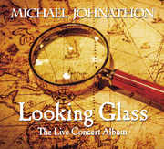 Looking Glass: Live Concert Album , Michael Johnathon