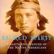 Chants & Dances Of Native Americans (reissue) , Sacred Spirit