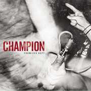 Promises Kept , Champion