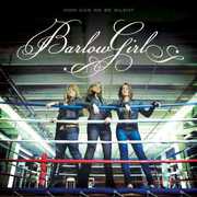 How Can We Be Silent , BarlowGirl