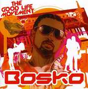 Good Life Movement , Bosko