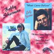What Came Before , Bobby Sherman
