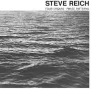 Four Organs /  Phase Patterns , Steve Reich