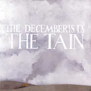 Tain , The Decemberists