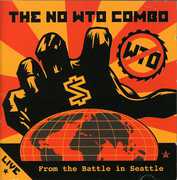 Live from the Battle in Seattle , The No W.T.O. Combo