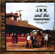 It's High Past Time , JWW & Prospectors