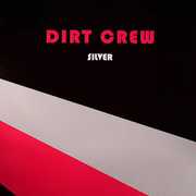 Silver , Dirt Crew