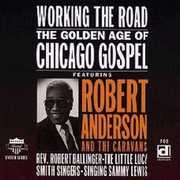 Working the Road: Golden Age of Chicago Gospel , Robert Anderson