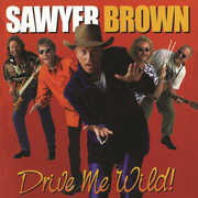 Drive Me Wild , Sawyer Brown