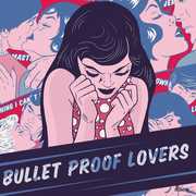 Bullet Proof Lovers , Bullet Proof Lovers