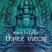 Three Views , Mark Hetzler