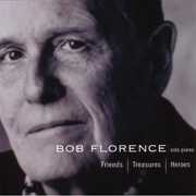 Friends, Treasures, Heroes , Bob Florence