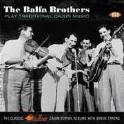 Play Traditional Cajun Music [Import] , The Balfa Brothers