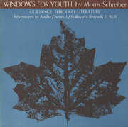 Windows for Youth: Guidance Through Literature , Morris Schreiber