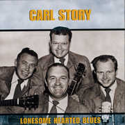 Lonesome Hearted Blues , Carl Story