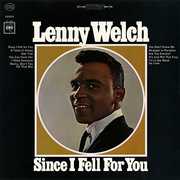 Since I Fell for You , Lenny Welch