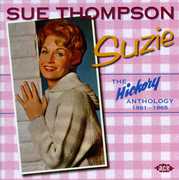 Suzi: The Hickory Anthology 1961-1965 [Import] , Sue Thompson