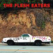 I Used To Be Pretty , Flesh Eaters