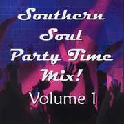 Southern Soul Party Time Mix Volume 1 (Various Artists) , Various Artists
