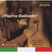 Tierra Caliente: Music From Hotlands Of Michoacan By Conjunto De ArpaGrande Arpex , Grupo Arpex