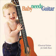 Baby Needs Guitar: Class Guitar Little Ears / Various , Various Artists