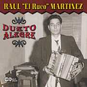 Dueto Alegre , Raul "El Ruco" Martinez