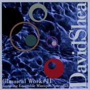 Classical Works-Chbr Sym 2 , David Shea