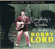 Everybody's Rockin' But Me-Gonna Shake This Shack , Bobby Lord