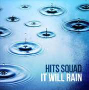 It Will Rain , Hits Squad