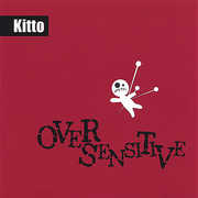 Over Sensitive , Kitto