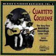 Very First Mariachi Recordings 1908 - Pioneer 4 , Cuarteto Coculense