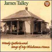 Woody Guthrie & Songs of My Oklahoma Home , James Talley