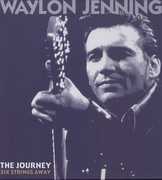 Journey: Six Strings Away , Waylon Jennings