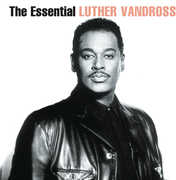 Essential Luther Vandross , Luther Vandross