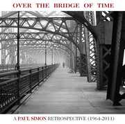 Over The Bridge Of Time: A Paul Simon Retrospective , Paul Simon