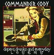 Dopers, Drunks and Everyday Losers , Commander Cody