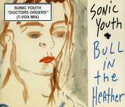 Doctors Orders (T-Vox Mix) + Bulls in the Heather , Sonic Youth