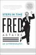 Steps in Time: Fred Astaire: An Autobiography , Fred Astaire