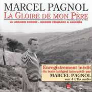 La Gloire de Mon Pere Lu Par Marcel Pagnol , Marcel Pagnol
