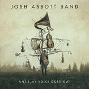 Until My Voice Goes Out , Josh Abbott