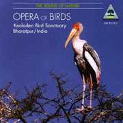 Opera Of Birds - Recordings From Keoladeo / Var