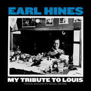 My Tribute To Louis: Piano Solos By Earl Hines , Earl Hines