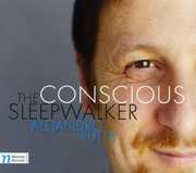 Conscious Sleepwalker , Alejandro Rutty