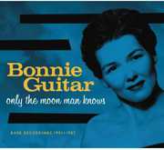 Only the Moon Man Knows , Bonnie Guitar
