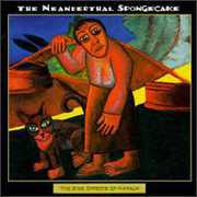Side Effects of Napalm , Neanderthal Spongecake