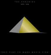 They Play To Make Music Fire! Pyramids 1973-1976 , Pyramids