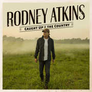 Caught Up In The Country , Rodney Atkins