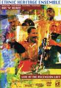 Hot 'N' Heavy: Live at the Ascension Loft , Ethnic Heritage Ensemble