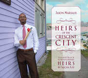 Heirs of the Crescent City , Jason Marsalis