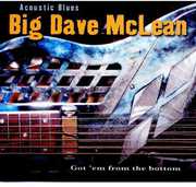 Acoustic Blues: Got Em from the Bottom , Big Dave McLean